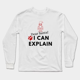 Dear Santa I can Explain Long Sleeve T-Shirt